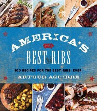 portada America's Best Ribs: 100 Recipes for the Best. Ribs. Ever.