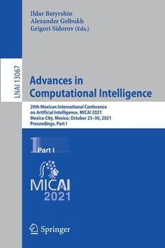 portada Advances in Computational Intelligence: 20th Mexican International Conference on Artificial Intelligence, Micai 2021, Mexico City, Mexico, October 25- (en Inglés)