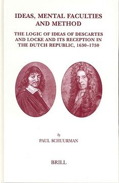 portada Ideas, Mental Faculties and Method: The Logic of Ideas of Descartes and Locke and Its Reception in the Dutch Republic, 1630-1750