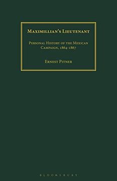 portada Maximillian'S Lieutenant: Personal History of the Mexican Campaign, 1864-7 (en Inglés)