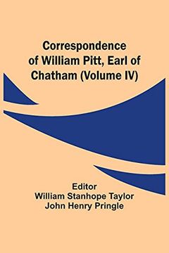 portada Correspondence of William Pitt, Earl of Chatham (Volume iv) (en Inglés)