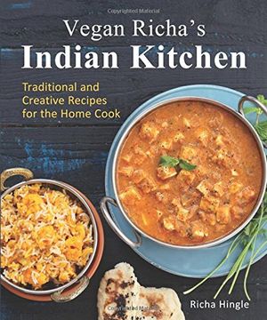 portada Vegan Richa's Indian Kitchen: Traditional and Creative Recipes for the Home Cook (en Inglés)