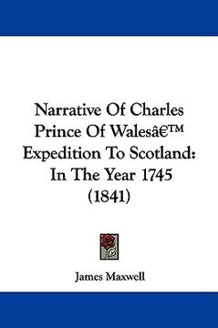 portada narrative of charles prince of wales' expedition to scotland: in the year 1745 (1841) (en Inglés)
