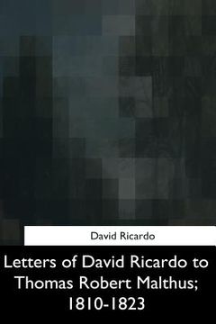 portada Letters of David Ricardo to Thomas Robert Malthus, 1810-1823