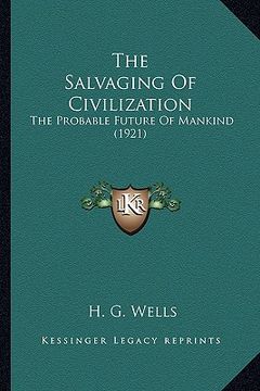 portada the salvaging of civilization: the probable future of mankind (1921) (en Inglés)