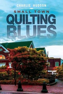 portada Small Town Quilting Blues (en Inglés)