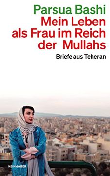 portada Mein Leben als Frau im Reich der Mullahs: Briefe aus Teheran (en Alemán)