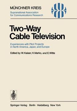 portada two-way cable television: experiences with pilot projects in north america, japan, and europe. proceedings of a symposium held in munich, april (en Inglés)