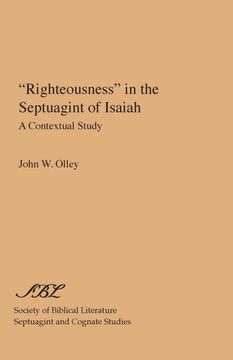 portada "Righteousness" in the Septuagint of Isaiah: A Contextual Study (Society of Biblical Literature Septuagint and Cognate Studie) (in English)