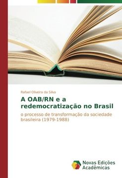 portada A OAB/RN e a redemocratização no Brasil: o processo de transformação da sociedade brasileira (1979-1988) (Portuguese Edition)