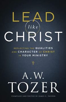 portada Lead Like Christ: Reflecting the Qualities and Character of Christ in Your Ministry (en Inglés)