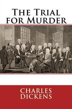 portada The Trial for Murder Charles Dickens (en Inglés)