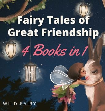 portada Fairy Tales of Great Friendship: 4 Books in 1 (in English)