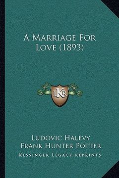 portada a marriage for love (1893) (en Inglés)