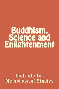 portada Buddhism, Science and Enlightenment (en Inglés)