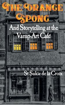 portada The Orange Spong and Storytelling at the Vamp-Art Café (in English)