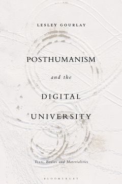 portada Posthumanism and the Digital University: Texts, Bodies and Materialities (en Inglés)