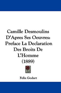 portada camille desmoulins d'apres ses oeuvres: preface la declaration des broits de l'homme (1889)