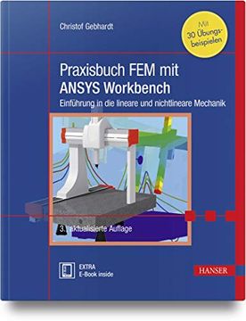 portada Praxisbuch fem mit Ansys Workbench: Einführung in die Lineare und Nichtlineare Mechanik. Mit 30 Übungsbeispielen (in German)