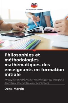 portada Philosophies et méthodologies mathématiques des enseignants en formation initiale (en Francés)