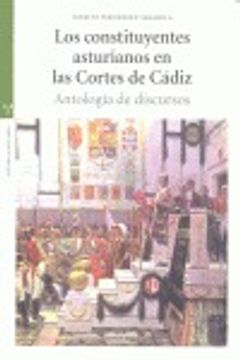 portada Los constituyentes asturianos en las Cortes de Cádiz: Antología de discursos (Estudios Históricos La Olmeda)