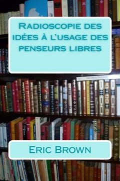 portada Radioscopie des idées à l'usage des penseurs libres (French Edition)
