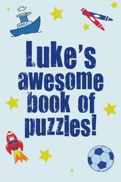 portada Luke's Awesome Book Of Puzzles!: Children's puzzle book containing 20 unique personalised name puzzles as well as 80 other fun puzzles
