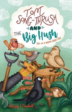 portada Tom Song-Thrush and the Big Hush: He's on a mission from Dad' (en Inglés)