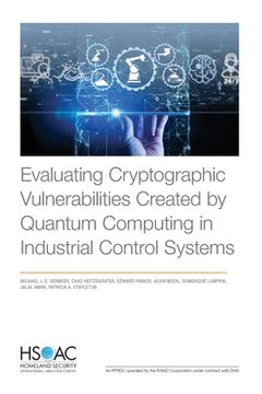 portada Evaluating Cryptographic Vulnerabilities Created by Quantum Computing in Industrial Control Systems (en Inglés)