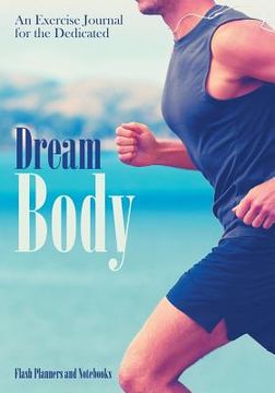 portada Dream Body: An Exercise Journal for the Dedicated (en Inglés)