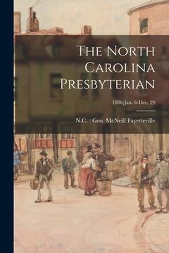 portada The North Carolina Presbyterian; 1886: Jan. 6-Dec. 29 (en Inglés)
