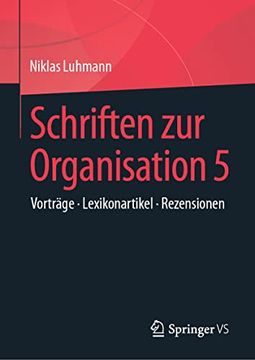 portada Schriften zur Organisation 5: Vorträge • Lexikonartikel • Rezensionen (en Alemán)