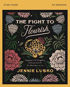 portada The Fight to Flourish Study Guide: Engaging in the Struggle to Cultivate the Life you Were Born to Live (en Inglés)