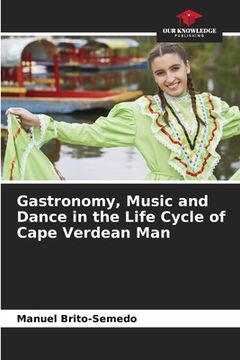 portada Gastronomy, Music and Dance in the Life Cycle of Cape Verdean Man (in English)