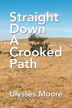 portada Straight Down a Crooked Path (en Inglés)