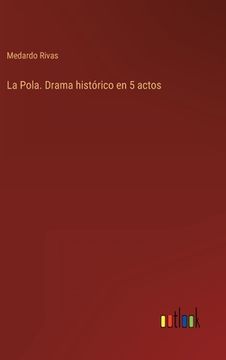portada La Pola. Drama histórico en 5 actos
