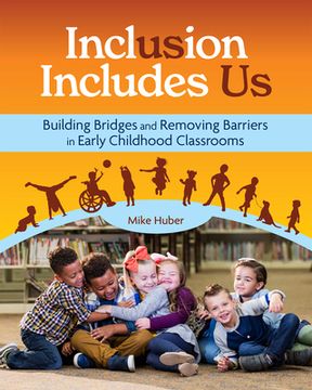 portada Inclusion Includes us: Building Bridges and Removing Barriers in Early Childhood Classrooms (en Inglés)