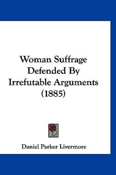 portada woman suffrage defended by irrefutable arguments (1885) (en Inglés)