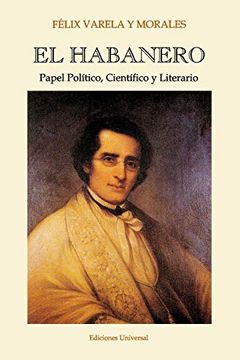 portada El Habanero. Papel Político, Científico y Literario, Félix Varela y Morales (Coleccion Felix Varela)