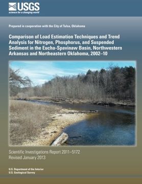 portada Comparison of Load Estimation Techniques and Trend Analysis for Nitrogen, Phosphorus, and Suspended Sediment in the Eucha- Spavinaw Basin, Northwestern Arkansas and Northeastern Oklahoma, 2002?10