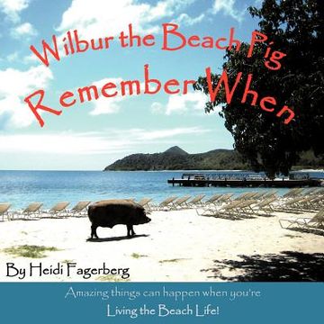 portada remember when - wilbur the beach pig (en Inglés)