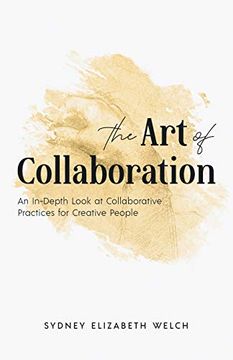 portada The art of Collaboration: An In-Depth Look at Creative Practices for Creative People (en Inglés)