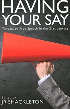 portada Having Your Say: Threats to Free Speech in the 21St Century (en Inglés)