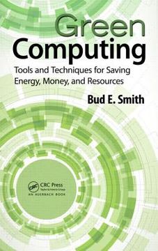 portada green computing: tools and techniques for saving energy, money, and resources (en Inglés)