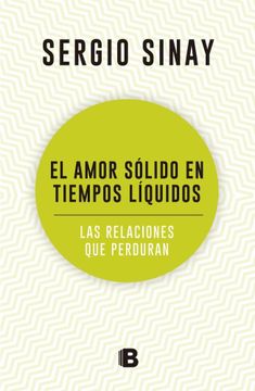 portada Amor Solido en Tiempos Liquidos las Relaciones que Perduran (in Spanish)