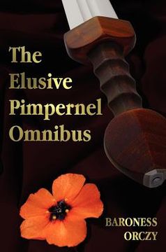 portada the elusive pimpernel with a child of the revolution, mam'zelle guillotine, the league of the scarlet pimpernel and the adventures of the scarlet pimp (in English)