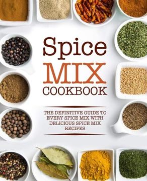 portada Spice mix Cookbook: The Definitive Guide to Every Spice mix With Delicious Spice mix Recipes (in English)