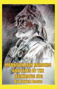 portada Mountain Man Memoirs And Tales Of The Lecherous Jug (en Inglés)