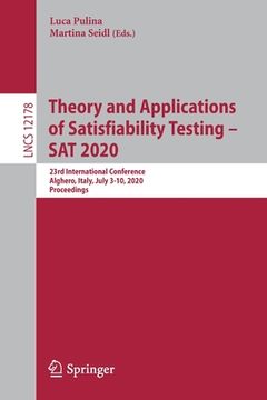 portada Theory and Applications of Satisfiability Testing - SAT 2020: 23rd International Conference, Alghero, Italy, July 3-10, 2020, Proceedings (en Inglés)