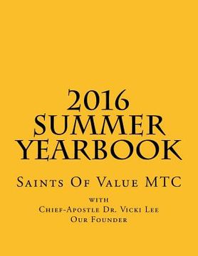 portada 2016 SUMMER Yearbook: Saints Of Value MTC (en Inglés)